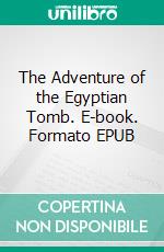 The Adventure of the Egyptian Tomb. E-book. Formato Mobipocket ebook