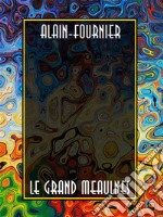 Le Grand Meaulnes. E-book. Formato EPUB ebook