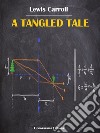 A Tangled Tale. E-book. Formato EPUB ebook