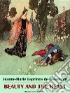 Beauty and the Beast. E-book. Formato EPUB ebook di Jeanne-Marie Leprince de Beaumont