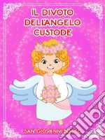 Il divoto dell'Angelo Custode. E-book. Formato EPUB ebook