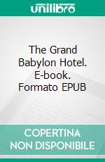 The Grand Babylon Hotel. E-book. Formato EPUB ebook