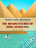 The Misadventures of John Nicholson. E-book. Formato EPUB ebook