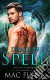 Dragon Spell: Fated Touch Book 1 (Dragon Shifter Romance). E-book. Formato Mobipocket ebook