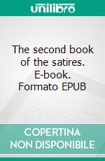 The second book of the satires. E-book. Formato EPUB ebook