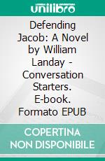 Defending Jacob: A Novel by William Landay | Conversation Starters. E-book. Formato EPUB ebook di dailyBooks