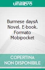 Burmese daysA Novel. E-book. Formato Mobipocket ebook