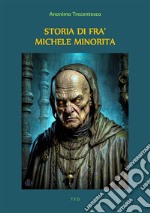 Storia di fra' Michele Minorita. E-book. Formato EPUB ebook