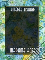 Madame Rose. E-book. Formato EPUB ebook