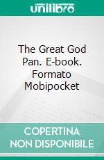 The Great God Pan. E-book. Formato EPUB ebook