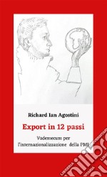 Export in 12 passi, Vademecum per l'internazionalizzazione della PMI. E-book. Formato EPUB ebook