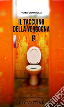 Il taccuino della vergogna. E-book. Formato EPUB ebook di Gramuglia Frank