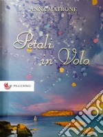 Petali in volo. E-book. Formato EPUB