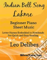 Indian Bell Song Lakme Beginner Piano Sheet Music. E-book. Formato EPUB ebook