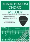 Chord Melody - Libro con 70 minuti di videoIl mio modo di armonizzare gli standard e altre melodie. E-book. Formato EPUB ebook di Alessio Menconi