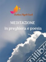 Meditazione in preghiera e poesia. E-book. Formato PDF ebook