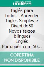 Inglês para todos - Aprender Inglês Simples e Divertido50 Novos textos bilingues Inglés Português com 50 Novas imagens de Pinguins e com Inglés para iniciantes. E-book. Formato Mobipocket ebook di Mobile Library