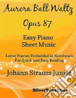 Aurora Ball Waltz Opus 87 Easy Piano Sheet Music. E-book. Formato EPUB ebook