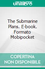 The Submarine Plans. E-book. Formato Mobipocket ebook