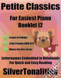 Petite Classics for Easiest Piano Booklet I2. E-book. Formato EPUB ebook di Silvertonalities