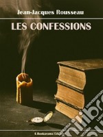 Les Confessions. E-book. Formato EPUB ebook