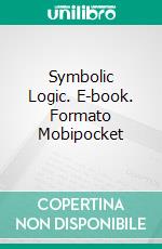 Symbolic Logic. E-book. Formato EPUB ebook