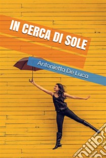 In Cerca di Sole. E-book. Formato EPUB ebook