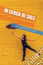 In Cerca di Sole. E-book. Formato EPUB ebook