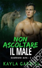 Non ascoltare il male. E-book. Formato EPUB ebook