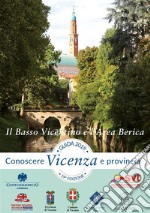 Guida Conoscere Vicenza e Provincia 2019 Sezione Il Basso Vicentino e l'Area Berica. E-book. Formato EPUB ebook