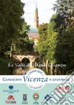 Guida Conoscere Vicenza e Provincia 2019 Sezione La Valle dell'Agno-Chiampo. E-book. Formato EPUB ebook