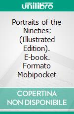 Portraits of the Nineties: (Illustrated Edition). E-book. Formato Mobipocket ebook