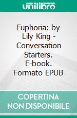 Euphoria: by Lily King | Conversation Starters. E-book. Formato EPUB ebook di dailyBooks