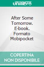 After Some Tomorrow. E-book. Formato Mobipocket ebook