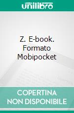 Z. E-book. Formato Mobipocket ebook di Charles L. Fontenay