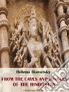 From the Caves and Jungles of the Hindostan. E-book. Formato EPUB ebook di Helena Blavatsky