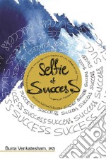 Selfie of Success: Indian Edition. E-book. Formato EPUB ebook