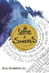 Selfie of Success: Indian Edition. E-book. Formato Mobipocket ebook di Burra Venkatesham IAS