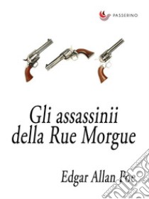 Gli assassinii della Rue Morgue. E-book. Formato Mobipocket ebook