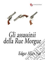 Gli assassinii della Rue Morgue. E-book. Formato EPUB ebook