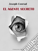 El agente secreto. E-book. Formato EPUB ebook