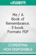 Me / A Book of Remembrance. E-book. Formato Mobipocket ebook