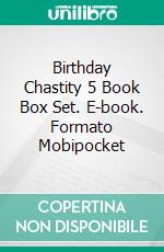 Birthday Chastity 5 Book Box Set. E-book. Formato EPUB ebook