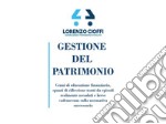 Gestione del patrimonio: Cenni di educazione finanziaria, spunti di riflessione tratti da episodi realmente accaduti e breve vademecum sulla normativa successoria. E-book. Formato EPUB