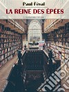 La Reine des Épées. E-book. Formato EPUB ebook