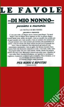 Le Favole Di Mio Nonnopensiero e memoria. E-book. Formato EPUB ebook di COSMOPOLITO