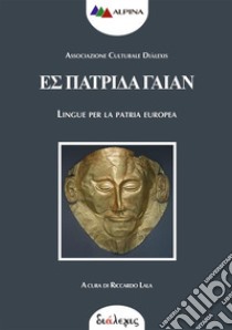 Es Patrida Gaian: Lingue per la patria europea. E-book. Formato PDF ebook