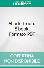 Shock Troop. E-book. Formato Mobipocket ebook