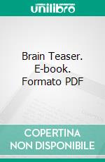 Brain Teaser. E-book. Formato PDF ebook di Tom Godwin