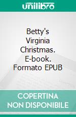 Betty's Virginia Christmas. E-book. Formato EPUB ebook
